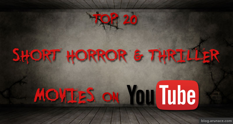 top-20-short-horror-thriller-movies-youtube-arunace