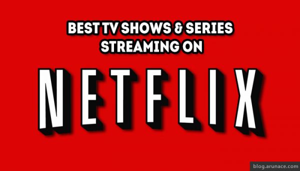 best-tv-shows-series-netflix-arunace