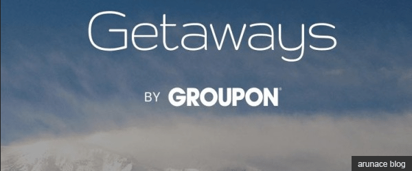 groupon-getaway-arunace-blog